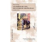 Les portes du ciel, souvenirs du grand Atlas Et autres textes - René Euloge - L'harmattan - broché - Essai