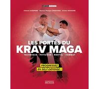 Les portes du krav maga: Technique physique mental combat