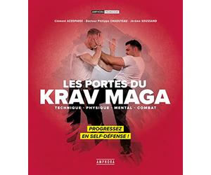 Les portes du krav maga: Technique physique mental combat
