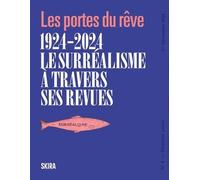 Les portes du rêve -1924-2024: Le Surréalisme à travers ses revues