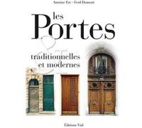 Les portes traditionnelles et modernes Antoine Err (Auteur), Ferd Dumont (Auteur)