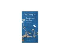 Les porteurs de glace - Anna Enquist - Actes sud - broché - Roman