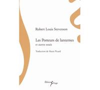 Les Porteurs de lanternes et autres essais - Robert Louis Stevenson - Sillage - broché - Roman