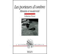 Les Porteurs D'ombre - Mimésis Et Modernité