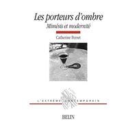 Les Porteurs D'ombre - Mimésis Et Modernité