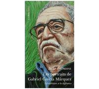 Les Portraits De Gabriel Garcia Marquez - La Répétition Et La Différence