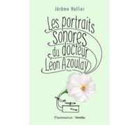 Les portraits sonores du docteur Léon Azoulay - Jérôme Hallier - Flammarion - broché - Roman