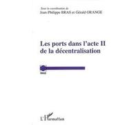 Les ports dans l'acte II de la décentralisation - J.P. Bras - L'harmattan - broché - Etude