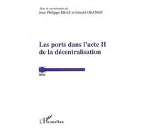 Les ports dans l'acte II de la décentralisation - J.P. Bras - L'harmattan - broché - Etude
