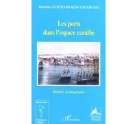 Les Ports Dans L'espace Caraïbe : Réalités Et Imaginaire