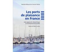Les ports de plaisance en France Une approche dynamique et multidimensionnelle - Nathalie Betourne - L'harmattan - broché - Etude