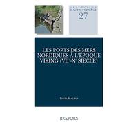 Les ports des mers nordiques à l'époque viking (VIIe-Xe siècle)