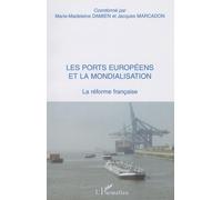 Les ports européens et la mondialisation : La réforme française