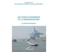 Marie Madeleine Damien – Les ports européens et la mondialisation – La réforme française – Broché
