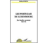 Les Portugais Du Luxembourg : Des Familles Racontent Leur Vie