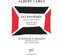 Albert Camus – Les Possédés – pièce en trois parties adaptée du roman de Dostoïevski – Gallimard
