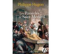 Les Possédés de Saint-Médard Philippe Hugon (Auteur)