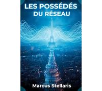 LES POSSÉDÉS DU RÉSEAU: Quand l'Intelligence Artificielle dévore les âmes : le témoignage interdit d'un observateur extraterrestre