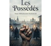 Les Possédés: Les tourments de l'âme face aux idéologies destructrices
