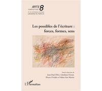 Les possibles de l’écriture : forces, formes, sens – L'Harmattan