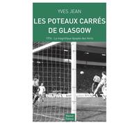 Les poteaux carrés de Glasgow - Yves Jean - Mareuil Editions - broché - Biographie
