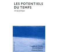 Les potentiels du temps - Camille de Toledo - Manuella Eds - broché - Essai