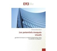 Les potentiels evoques visuels Gardent-ils encore un intèret diagnostique dans la sclerose en plaques? - Mohamed Khelouf - Universitaires Europeennes - broché - Essai