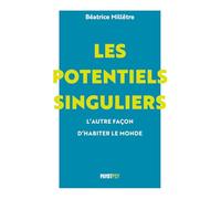 Les potentiels singuliers, ou l'autre manière d'habiter le monde