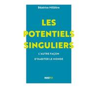 Les potentiels singuliers, ou l'autre manière d'habiter le monde