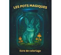 Les Pots Magiques livre de coloriage: Plus de 50 dessins d'animaux miniatures évoluant dans un monde magique à l'intérieur de bocaux et de jarres enchantées | cadeau pour enfants et adultes