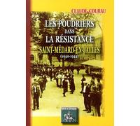 Les Poudriers Dans La Résistance - Saint-Médard-En-Jalles (1940-1944)