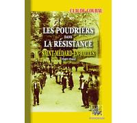 Les Poudriers dans la Résistance: Saint-Médard-en-Jalles (1940-1944)