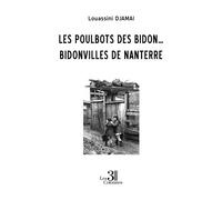 Les poulbots des bidon... bidonvilles de Nanterre - Louassini Djamai - Trois Colonnes - broché - Témoignage