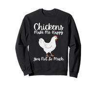 Les Poules me rendent Heureux, Vous ne Savez Pas si Beaucoup Sweatshirt