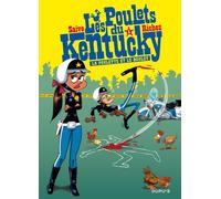 Les poulets du Kentucky - Tome 1 - La poulette et le boulet