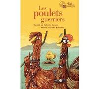 Les poulets guerriers Catherine Zarcate (Auteur), Elodie Balandras (Illustration)