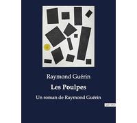 Les Poulpes: Un roman de Raymond Guérin