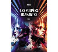 Les poupées dansantes - Tome 1 - Aria K. - Trois Colonnes - broché - Roman