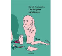 Les Poupées sanglantes Sélection officielle Angoulême 2021 - Benoît Preteseille - Atrabile - broché - Bande dessinée
