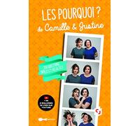 Les pourquoi de Camille et Justine: 150 questions drôles et décalées