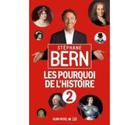 Les Pourquoi de l'Histoire 2 Volume 2 - Stéphane Bern - Albin Michel - broché - Etude