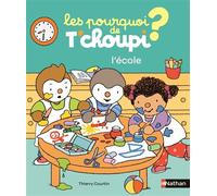 Les pourquoi de T'choupi - L'école - Thierry Courtin - Nathan - cartonné - Album jeunesse
