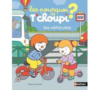 Les pourquoi de T'choupi – Les véhicules – 24 questions-réponses dès 2 ans – Nathan