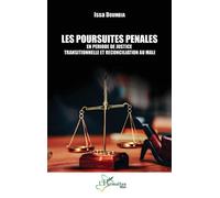 Les poursuites pénales en période de justice transitionnelle et réconciliation au Mali - Issa Doumbia - L'harmattan - broché - Etude