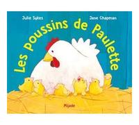 Les poussins de Paulette Jane Chapman (Auteur), Julie Sykes (Auteur)