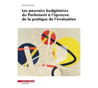 Les pouvoirs budgétaires du Parlement à l'épreuve de la pratique de l'évaluation