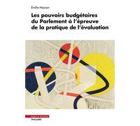 Les pouvoirs budgétaires du Parlement à l'épreuve de la pratique de l'évaluation