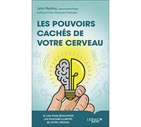 Les pouvoirs cachés de votre cerveau