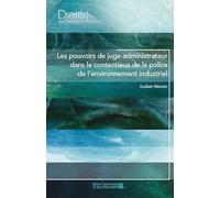 Les pouvoirs de juge-administrateur dans le contentieux de la police de l’environnement industriel