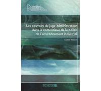 Les pouvoirs de juge-administrateur dans le contentieux de la police de l’environnement industriel - Guillain Wernert - Presses Universitaires D'aix-Marseille - broché - Etude